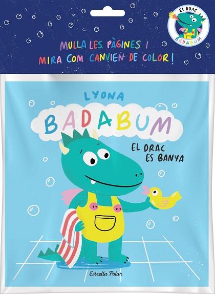 BADABUM. EL DRAC ES BANYA. LLIBRE DE BANY MÀGIC | 9788413896496 | LYONA | Llibreria Online de Banyoles | Comprar llibres en català i castellà online