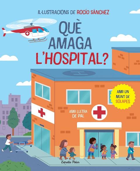 QUÈ AMAGA L'HOSPITAL? LLIBRE AMB SOLAPES | 9788413896823 | SÁNCHEZ, ROCÍO | Llibreria L'Altell - Llibreria Online de Banyoles | Comprar llibres en català i castellà online - Llibreria de Girona