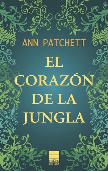 CORAZÓN DE LA JUNGLA, EL | 9788493971731 | PATCHETT, ANN | Llibreria Online de Banyoles | Comprar llibres en català i castellà online