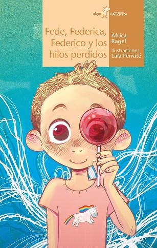 FEDE, FEDERICA, FEDERICO Y LOS HILOS PERDIDOS | 9788491426424 | ÀFRICA RAGEL | Llibreria Online de Banyoles | Comprar llibres en català i castellà online