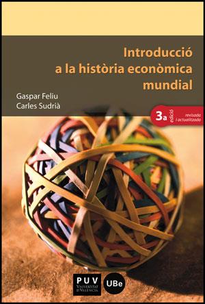 INTRODUCIÓ A LA HISTÒRIA ECONÒMICA MUNDIAL ( 3A. EDICIÓ) | 9788437088761 | GASPAR FELIU/ CARLES SUDRIÀ | Llibreria Online de Banyoles | Comprar llibres en català i castellà online