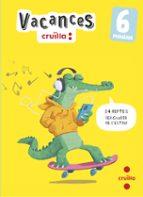 VACANCES. 6 PRIMÀRIA | 9788466157483 | AROSA SANTOS, CATALINA/EQUIP SM CRUÏLLA, | Llibreria Online de Banyoles | Comprar llibres en català i castellà online