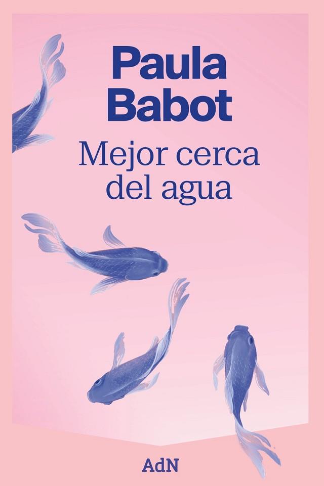 MEJOR CERCA DEL AGUA | 9788410138520 | BABOT, PAULA | Llibreria Online de Banyoles | Comprar llibres en català i castellà online