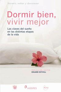 DORMIR BIEN, VIVIR MEJOR. LAS CLAVES DEL SUEÑO EN LAS DISTIN | 9788498670318 | ESTIVILL, EDUARD | Llibreria Online de Banyoles | Comprar llibres en català i castellà online