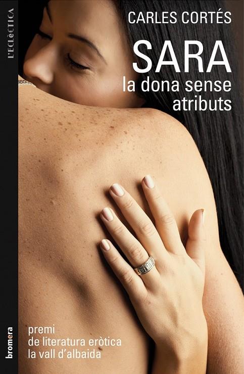 SARA LA DONA SENSE ATRIBUTS | 9788498246407 | CORTÉS, CARLES | Llibreria Online de Banyoles | Comprar llibres en català i castellà online