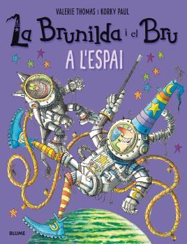 BRUNILDA I EL BRU A L'ESPAI, LA | 9788498019933 | THOMAS, VALERIE/PAUL, KORKY | Llibreria Online de Banyoles | Comprar llibres en català i castellà online