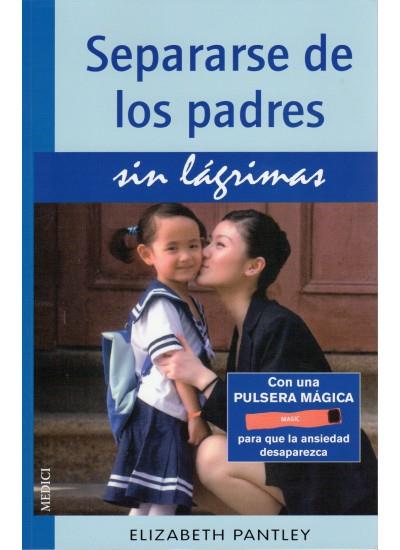 SEPARARSE DE LOS PADRES SIN LAGRIMAS | 9788497991001 | PANTLEY, ELIZABETH | Llibreria Online de Banyoles | Comprar llibres en català i castellà online