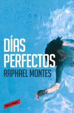 DÍAS PERFECTOS | 9788416195053 | MONTES,RAPHAEL | Llibreria Online de Banyoles | Comprar llibres en català i castellà online