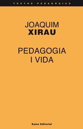 PEDAGOGIA I VIDA | 9788476020999 | XIRAU, JOAQUIM | Llibreria L'Altell - Llibreria Online de Banyoles | Comprar llibres en català i castellà online - Llibreria de Girona