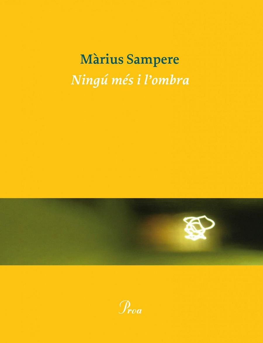 NINGÚ MÉS I L'OMBRA. | 9788475884325 | MÀRIUS SAMPERE | Llibreria Online de Banyoles | Comprar llibres en català i castellà online