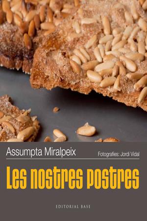 NOSTRES POSTRES, LES  | 9788415267492 | MIRALPEIX JUBANY, ASSUMPTA | Llibreria Online de Banyoles | Comprar llibres en català i castellà online