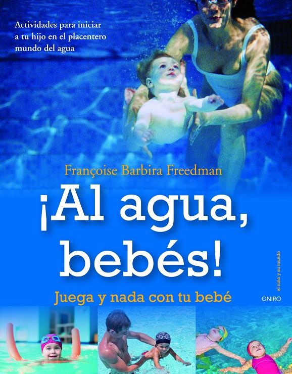 ¡AL AGUA, BEBES! | 9788497545433 | BARBIRA FREEDMAN, FRANÇOISE | Llibreria L'Altell - Llibreria Online de Banyoles | Comprar llibres en català i castellà online - Llibreria de Girona