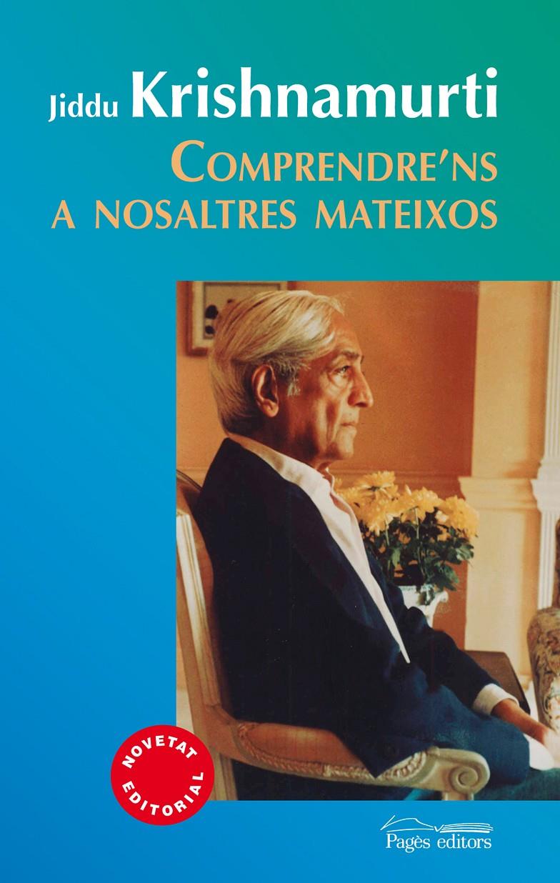 COMPRENDRE'NS A NOSALTRES MATEIXOS | 9788499754109 | KRISHNAMURTI, JIDDU | Llibreria Online de Banyoles | Comprar llibres en català i castellà online