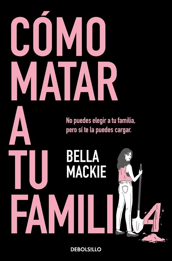 CÓMO MATAR A TU FAMILIA | 9788466374798 | MACKIE, BELLA | Llibreria Online de Banyoles | Comprar llibres en català i castellà online