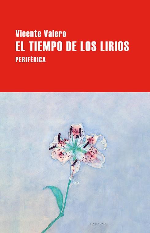 EL TIEMPO DE LOS LIRIOS | 9788410171282 | VALERO, VICENTE | Llibreria Online de Banyoles | Comprar llibres en català i castellà online