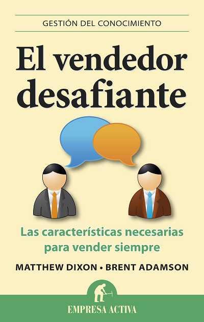 VENDEDOR DESAFIANTE, EL | 9788492452903 | DIXON, MATTHEW / ADAMSON, BRENT | Llibreria L'Altell - Llibreria Online de Banyoles | Comprar llibres en català i castellà online - Llibreria de Girona