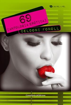 69 [ANTOLOGIA ERÒTICA] | 9788497919067 | CELDONI FONOLL | Llibreria Online de Banyoles | Comprar llibres en català i castellà online