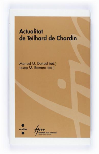 ACTUALITAT DE TEILHARD DE CHARDIN | 9788466120272 | DONCEL, MANUEL G. I ROMERO, JOSEP M. | Llibreria L'Altell - Llibreria Online de Banyoles | Comprar llibres en català i castellà online - Llibreria de Girona