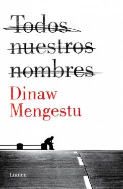 TODOS NUESTROS NOMBRES | 9788426401533 | MENGESTU,DINAW | Llibreria Online de Banyoles | Comprar llibres en català i castellà online