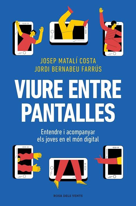 VIURE ENTRE PANTALLES | 9788419756589 | MATALÍ, JOSEP/BERNABEU, JORDI | Llibreria Online de Banyoles | Comprar llibres en català i castellà online