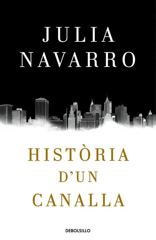 HISTÒRIA D'UN CANALLA | 9788466341004 | JULIA NAVARRO | Llibreria Online de Banyoles | Comprar llibres en català i castellà online