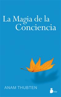 MAGIA DE LA CONCIENCIA, LA | 9788478087310 | THUBTEN, ANAM | Llibreria Online de Banyoles | Comprar llibres en català i castellà online