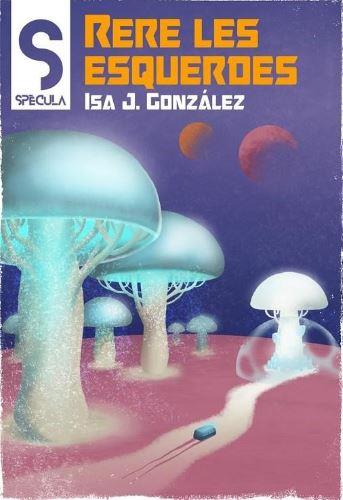 RERA LES ESQUERDES | 9788419415349 | GONZALEZ, ISA J. | Llibreria L'Altell - Llibreria Online de Banyoles | Comprar llibres en català i castellà online - Llibreria de Girona