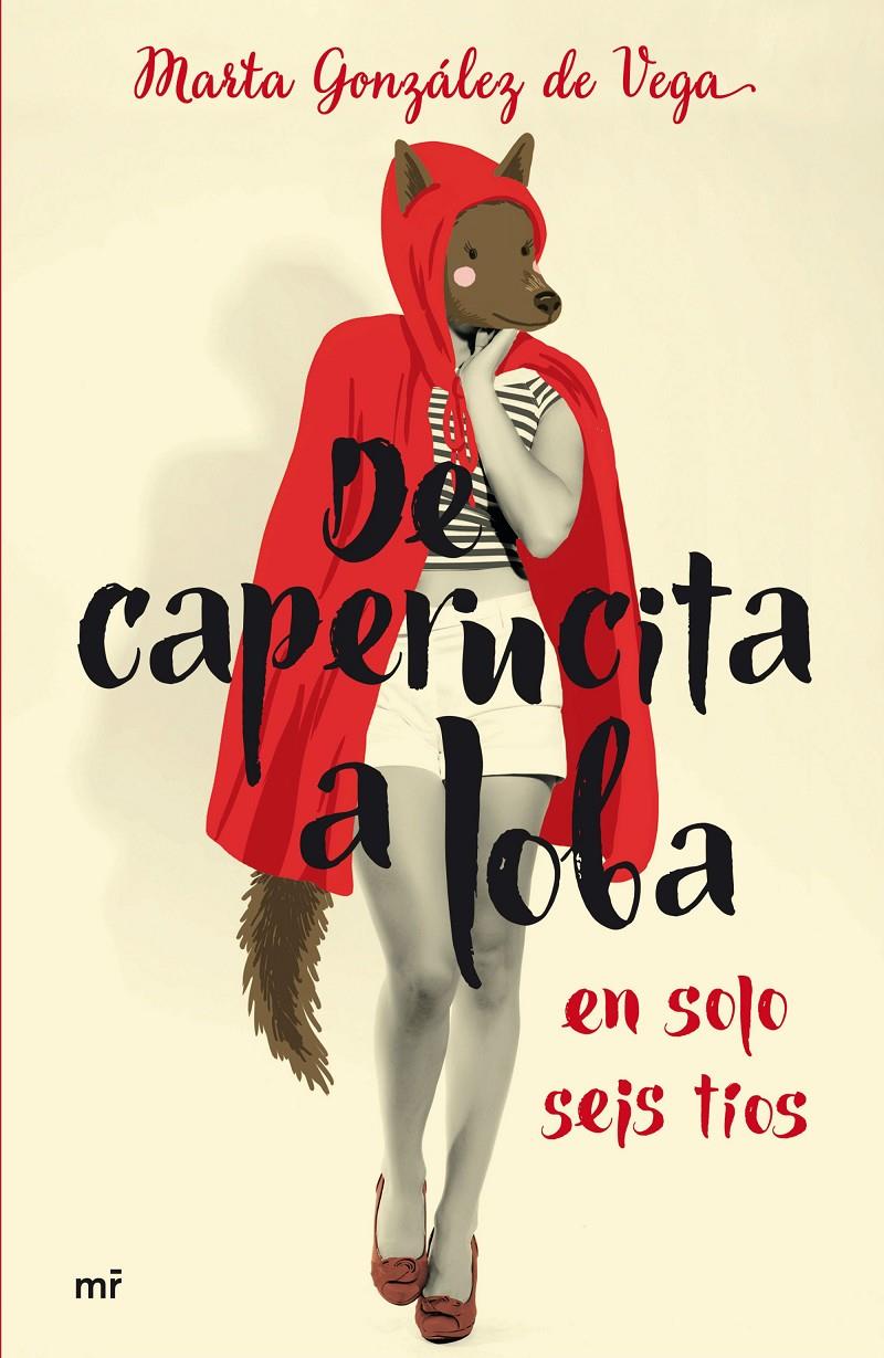 DE CAPERUCITA A LOBA EN SOLO SEIS TÍOS | 9788427041677 | GONZÁLEZ DE VEGA, MARTA | Llibreria L'Altell - Llibreria Online de Banyoles | Comprar llibres en català i castellà online - Llibreria de Girona