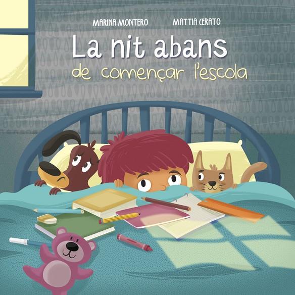 LA NIT ABANS DE COMENÇAR L'ESCOLA | 9788448846657 | MONTERO, MARINA/CERATO, MATTIA | Llibreria Online de Banyoles | Comprar llibres en català i castellà online