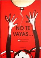 NO TE VAYAS | 9788496629547 | KESEKMAN, GABRIELA/ RUBIO, GABRIELA | Llibreria Online de Banyoles | Comprar llibres en català i castellà online