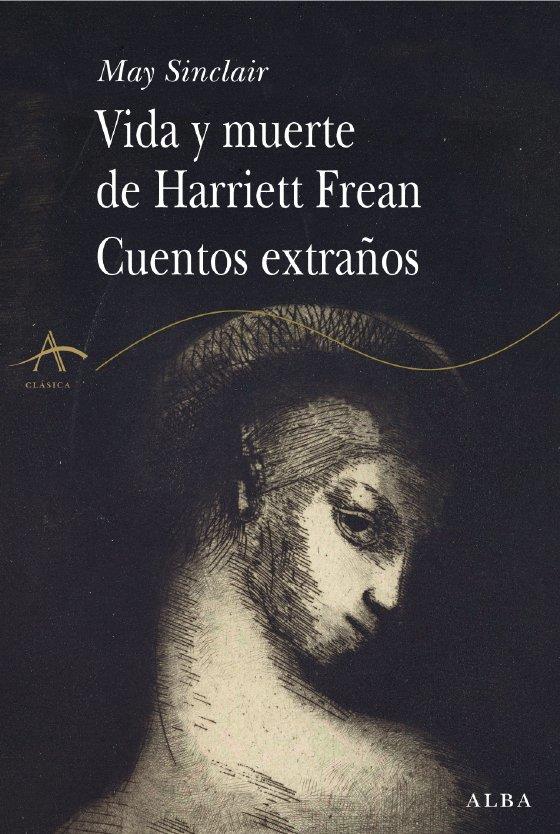 VIDA Y MUERTE DE HARRIET FREAN | 9788484283942 | SINCLAIR, MAY | Llibreria L'Altell - Llibreria Online de Banyoles | Comprar llibres en català i castellà online - Llibreria de Girona