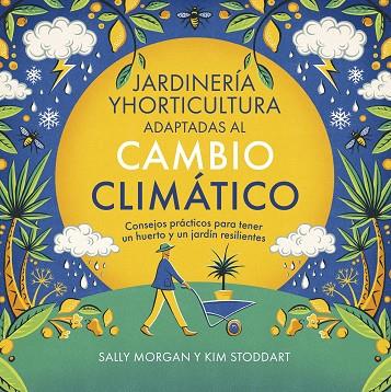 JARDINERÍA Y HORTICULTURA ADAPTADAS AL CAMBIO CLIMÁTICO | 9788412666441 | MORGAN, SALLY/STODDART, KIM | Llibreria Online de Banyoles | Comprar llibres en català i castellà online