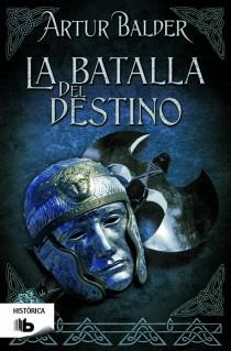 BATALLA DEL DESTINO, LA | 9788498728071 | BALDER, ARTUR | Llibreria Online de Banyoles | Comprar llibres en català i castellà online