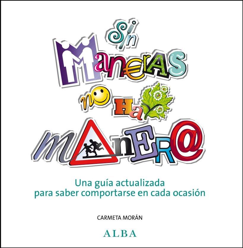 SUN MANERAS NO HAY MANERAS | 9788484285878 | MORÁN, CARMETA | Llibreria L'Altell - Llibreria Online de Banyoles | Comprar llibres en català i castellà online - Llibreria de Girona