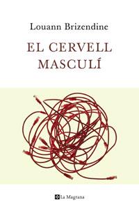 CERVELL MASCULI, EL | 9788482640938 | BRIZENDINE, LOUANN | Llibreria L'Altell - Llibreria Online de Banyoles | Comprar llibres en català i castellà online - Llibreria de Girona