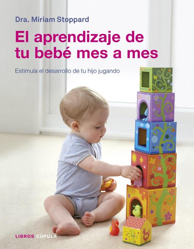 EL APRENDIZAJE DE TU BEBÉ MES A MES | 9788448018641 | DRA. MIRIAM STOPPARD | Llibreria L'Altell - Llibreria Online de Banyoles | Comprar llibres en català i castellà online - Llibreria de Girona