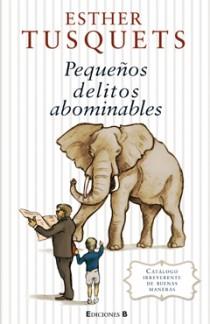 PEQUEÑOS DELITOS ABOMINABLES | 9788466644099 | TUSQUETS,ESTHER | Llibreria L'Altell - Llibreria Online de Banyoles | Comprar llibres en català i castellà online - Llibreria de Girona