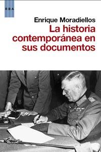 HISTORIA CONTEMPORÁNEA EN SUS DOCUMENTOS, LA | 9788490060391 | MORADIELLOS GARCÍA, ENRIQUE | Llibreria Online de Banyoles | Comprar llibres en català i castellà online