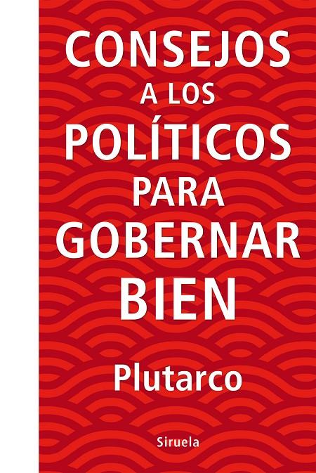 CONSEJOS A LOS POLÍTICOS PARA GOBERNAR BIEN | 9788416854738 | PLUTARCO, | Llibreria Online de Banyoles | Comprar llibres en català i castellà online