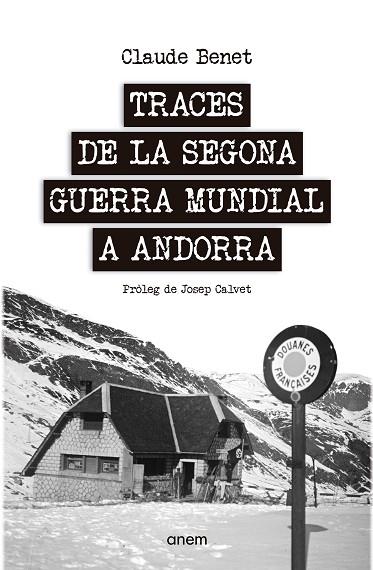 TRACES DE LA SEGONA GUERRA MUNDIAL A ANDORRA | 9788418865299 | BENET, CLAUDE | Llibreria Online de Banyoles | Comprar llibres en català i castellà online