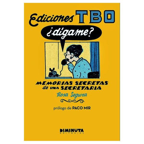 EDICIONES TBO, ¿DÍGAME? : MEMORIAS SECRETAS DE UNA SECRETARIA | 9788494239908 | SEGURA SERRA, ROSA | Llibreria Online de Banyoles | Comprar llibres en català i castellà online