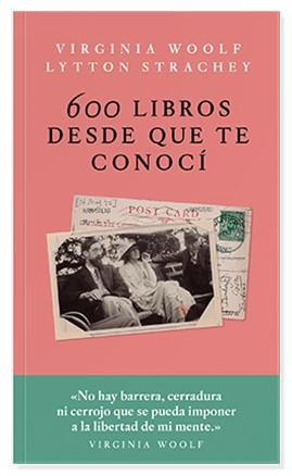 600 LIBROS DESDE QUE TE CONOCÍ | 9786079409791 | WOOLF, VIRGINIA/STRACHEY, LYTTON | Llibreria Online de Banyoles | Comprar llibres en català i castellà online