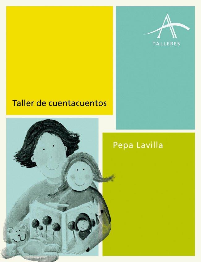 TALLER DE CUENTACUENTOS | 9788484287421 | LAVILLA, PEPA | Llibreria L'Altell - Llibreria Online de Banyoles | Comprar llibres en català i castellà online - Llibreria de Girona