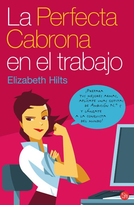 PERFECTA CABRONA EN EL TRABAJO ,LA | 9788466314725 | HILTS ELIZABETH | Llibreria Online de Banyoles | Comprar llibres en català i castellà online