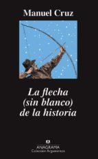 LA FLECHA (SIN BLANCO) DE LA HISTORIA | 9788433964151 | CRUZ, MANUEL | Llibreria L'Altell - Llibreria Online de Banyoles | Comprar llibres en català i castellà online - Llibreria de Girona