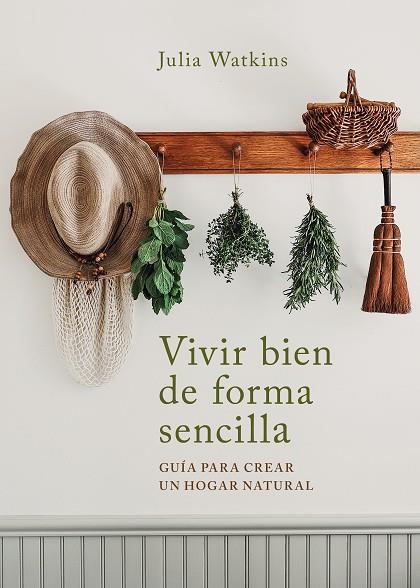 VIVIR BIEN DE FORMA SENCILLA | 9788403522695 | WATKINS, JULIA | Llibreria Online de Banyoles | Comprar llibres en català i castellà online