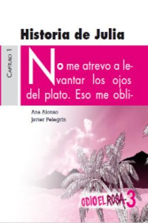 HISTORIA DE JULIA. ODIO EL ROSA 3 | 9788467393781 | ALONSO, ANA/PELEGRÍN, JAVIER | Llibreria L'Altell - Llibreria Online de Banyoles | Comprar llibres en català i castellà online - Llibreria de Girona