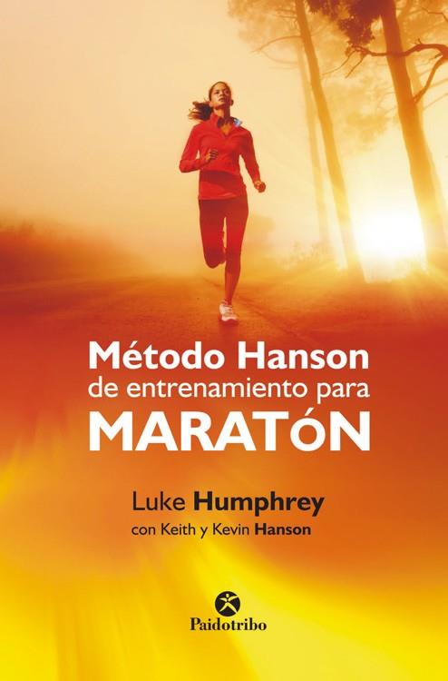 MÉTODO HANSON DE ENTRENAMIENTO PARA MARATÓN | 9788499105581 | HUMPHREY, LUKE/HANSON, KEITH/HANSON, KEVIN | Llibreria Online de Banyoles | Comprar llibres en català i castellà online