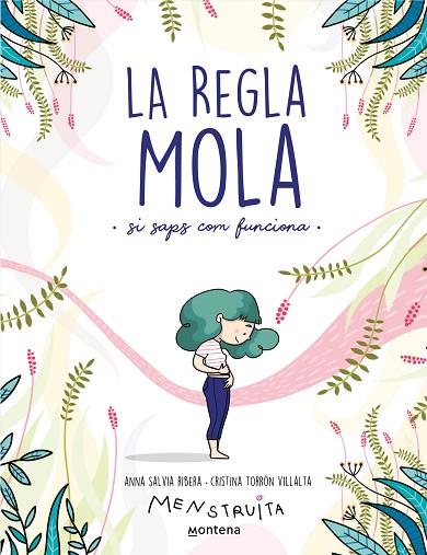 LA REGLA MOLA (SI SAPS COM FUNCIONA) | 9788418483806 | SALVIA, ANNA/TORRÓN (MENSTRUITA), CRISTINA | Llibreria L'Altell - Llibreria Online de Banyoles | Comprar llibres en català i castellà online - Llibreria de Girona
