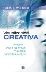 VISUALIZACION CREATIVA: IMAGINA, LOGRA TUS METAS Y CUMPLE TODOS T US SUEÑO | 9788496111448 | RICHARD WEBSTER | Llibreria Online de Banyoles | Comprar llibres en català i castellà online